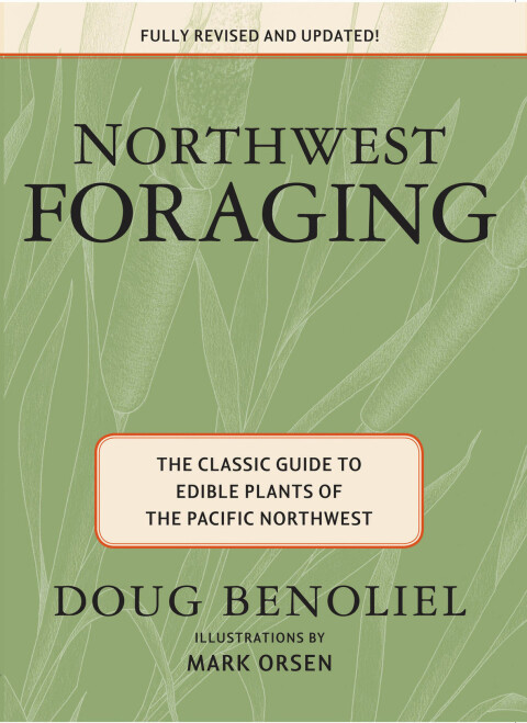 Northwest Foraging: The Classic Guide to Edible Plants of the Pacific Northwest, 1st Edition - FULL INSTANT DOWNLOAD | PDF DOCX EPUB