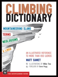 Cover image: The Climbing Dictionary: Mountaineering Slang, Terms, Neologisms 9781594855023