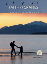 Cover image: Faith of Cranes: Finding Hope and Family in Alaska 9781594856396