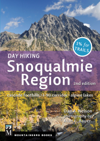 表紙画像: Day Hiking Snoqualmie Region 2nd edition 9781594857683