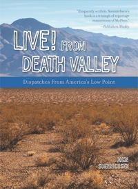 Cover image: Live! From Death Valley - ebook/epub: Dispatches from America's Low Point 9781594857751