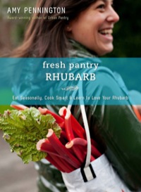Cover image: Fresh Pantry: Rhubarb: Eat Seasonally, Cook Smart & Learn to Love Your Rhubarb