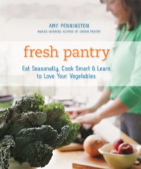 Cover image: Fresh Pantry: Eat Seasonally, Cook Smart 9781594858178