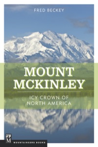 Cover image: Mount McKinley: Icy Crown of North America 9781594858307