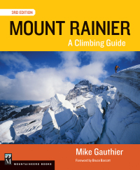 Cover image: Mount Rainier Climbing Guide 3E 3rd edition 9781594858420
