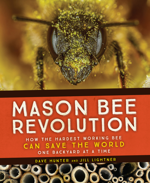 Mason Bee Revolution: How the Hardest Working Bee Can Save the World - One Backyard at a Time - FULL INSTANT DOWNLOAD | PDF DOCX EPUB