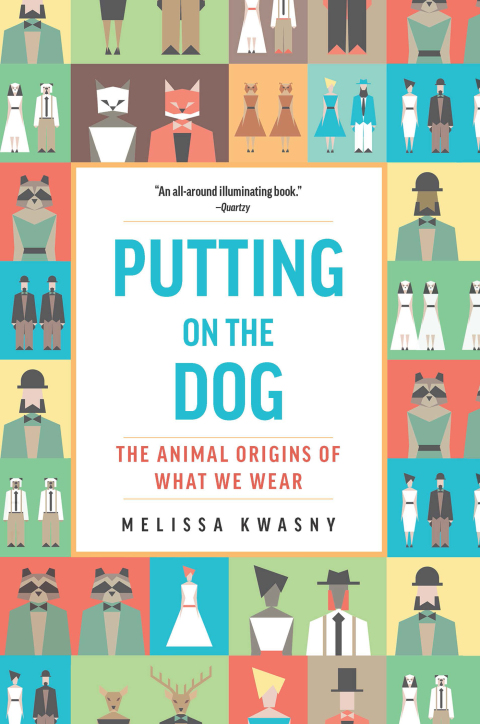 Putting on the Dog: The Animal Origins of What We Wear - FULL INSTANT DOWNLOAD | PDF DOCX EPUB