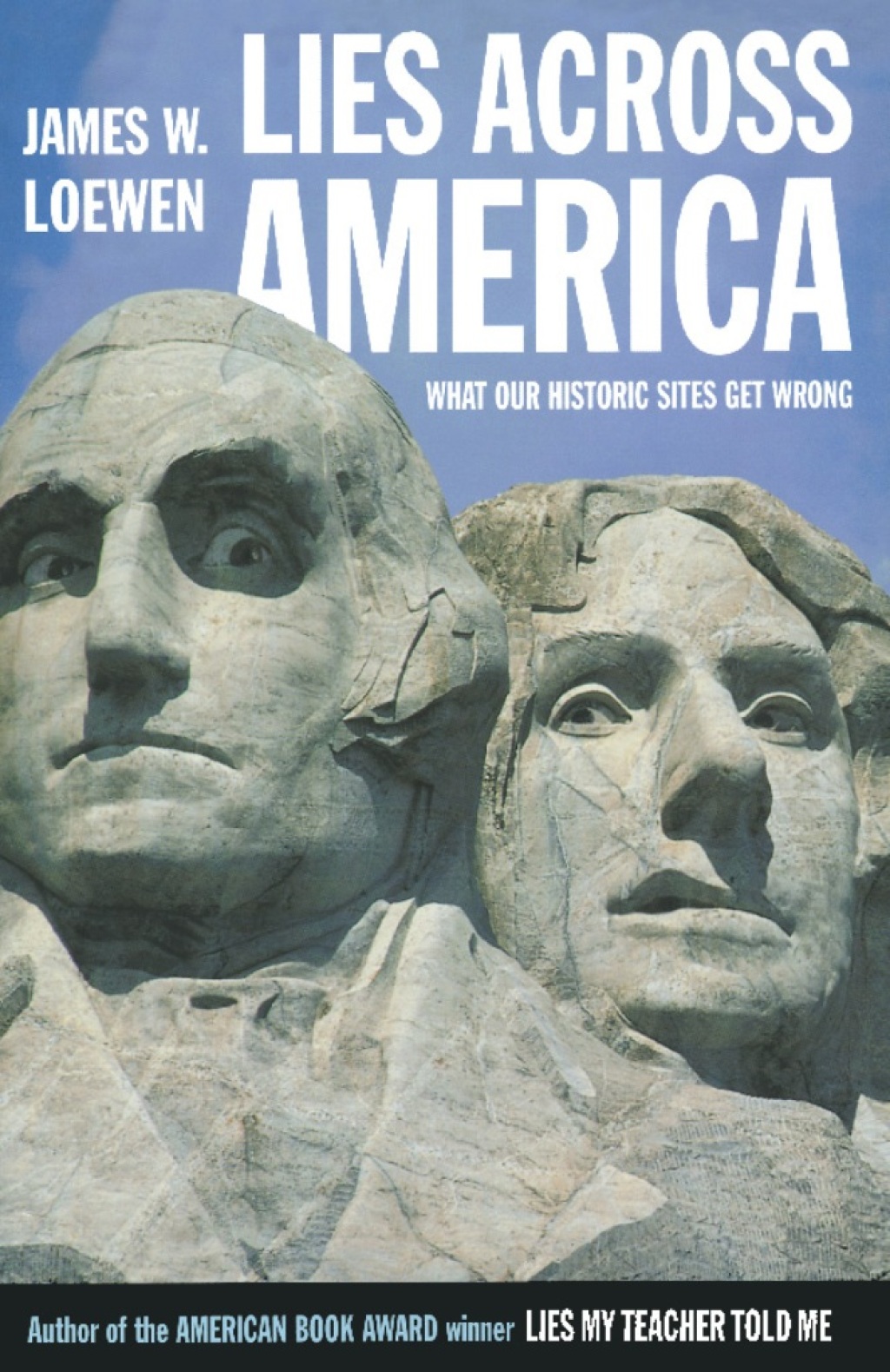 Lies Across America What Our Historic Sites Get Wrong
