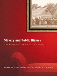 Imagen de portada: Slavery and Public History 9781595587442