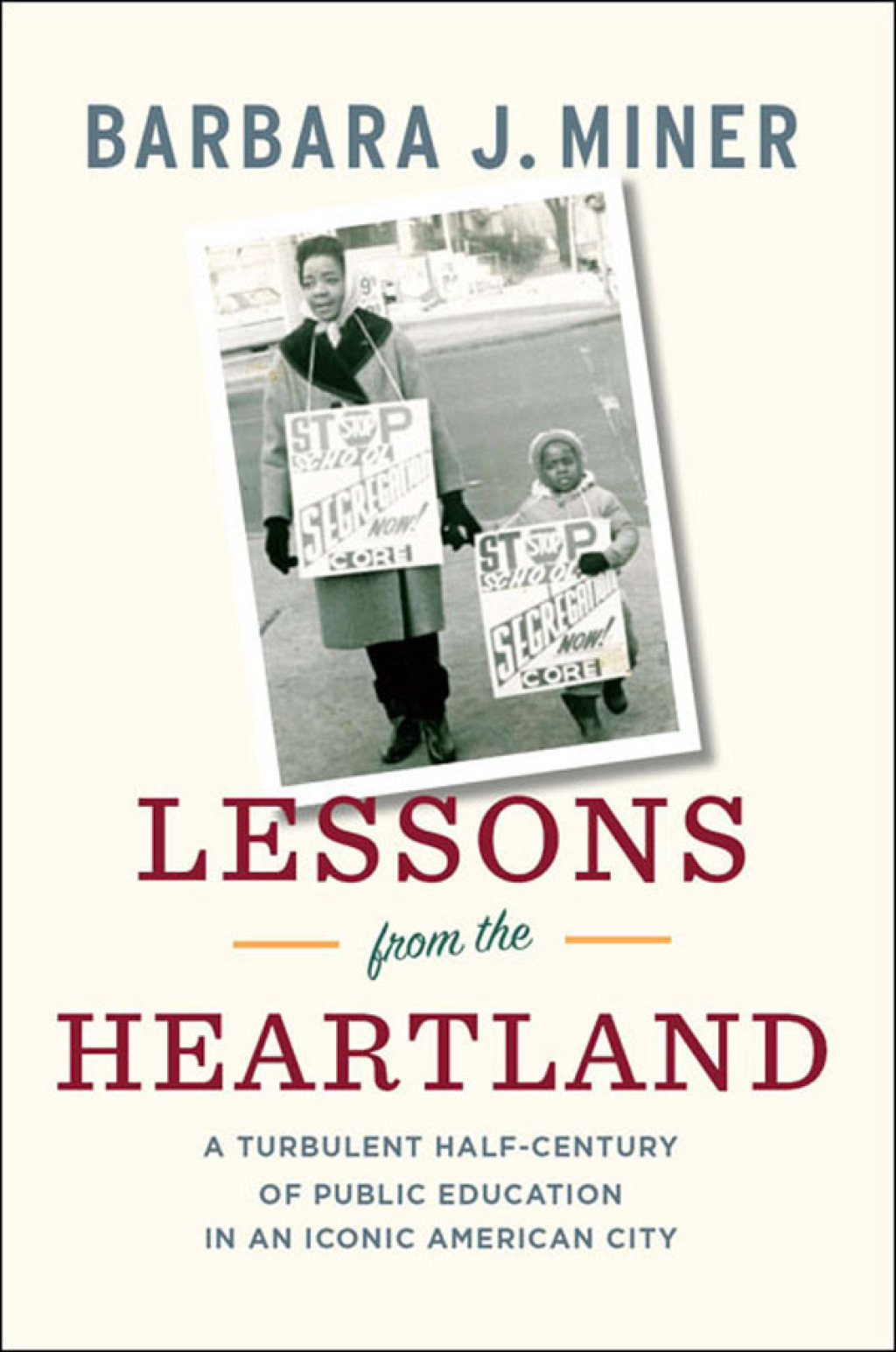 Lessons from the Heartland A Turbulent Half-Century of Public Education in an Iconic American City
