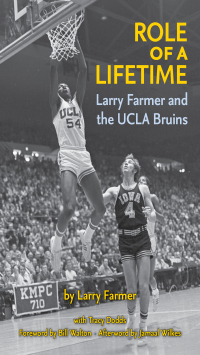 Cover image: Role of a Lifetime: Larry Farmer and the UCLA Bruins 9781595801159