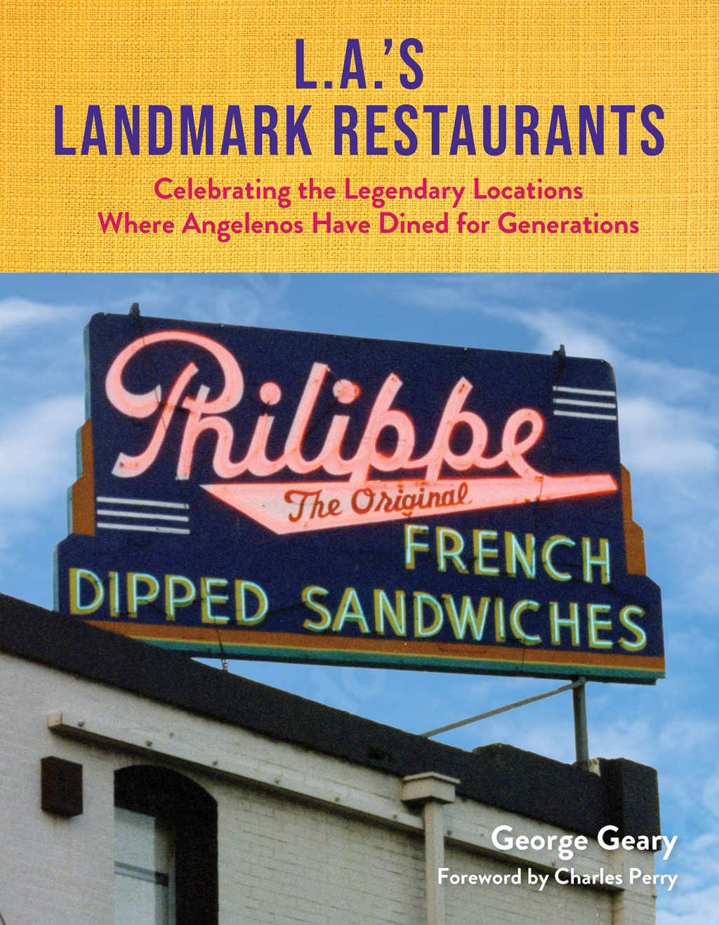 L.A.’s Landmark Restaurants Celebrating the Legendary Locations Where Angelenos Have Dined for Generations