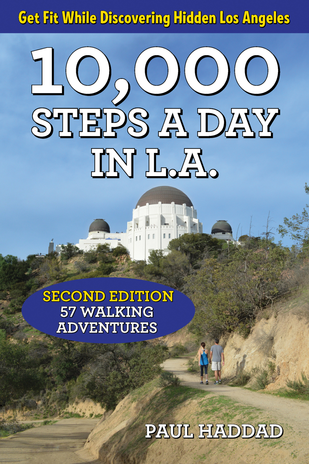 10,000 Steps a Day in L.A. 57 Walking Adventures 2nd Edition