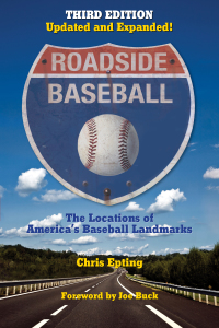 صورة الغلاف: Roadside Baseball: The Locations of America's Baseball Landmarks 3rd edition 9781595800985