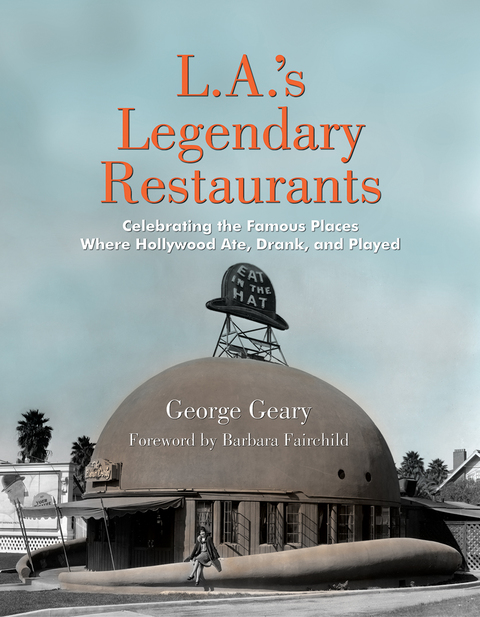 L.A.'s Legendary Restaurants: Celebrating the Famous Places Where Hollywood Ate, Drank, and Played - FULL INSTANT DOWNLOAD | PDF DOCX EPUB