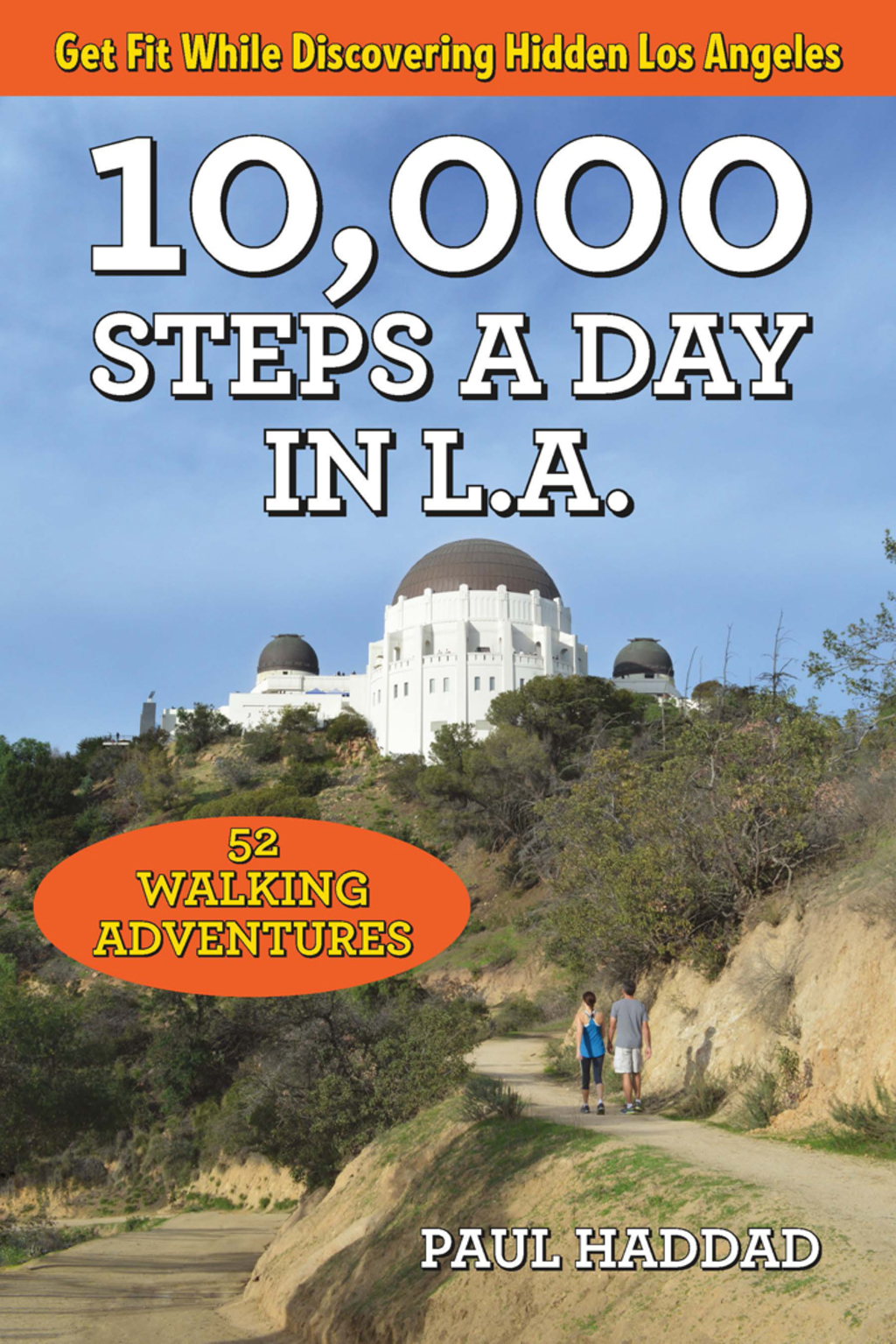 10,000 Steps a Day in L.A. 52 Walking Adventures