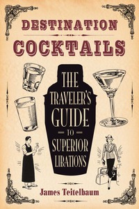 Imagen de portada: Destination: Cocktails 9781595800725