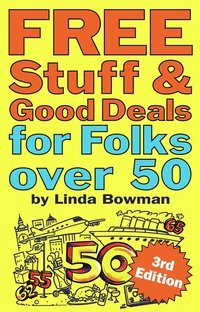 表紙画像: Free Stuff and Good Deals for Folks Over 50 9781595800275
