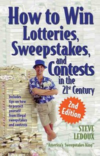 Omslagafbeelding: How to Win Lotteries, Sweepstakes, and Contests in the 21st Century 9781891661426