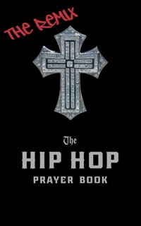 Immagine di copertina: The Hip Hop Prayer Book 9781596270909