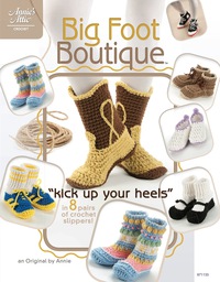 Cover image: Big Foot Boutique: "Kick Up Your Heels" in 8 Pairs of Crochet Slippers! 9781596353992