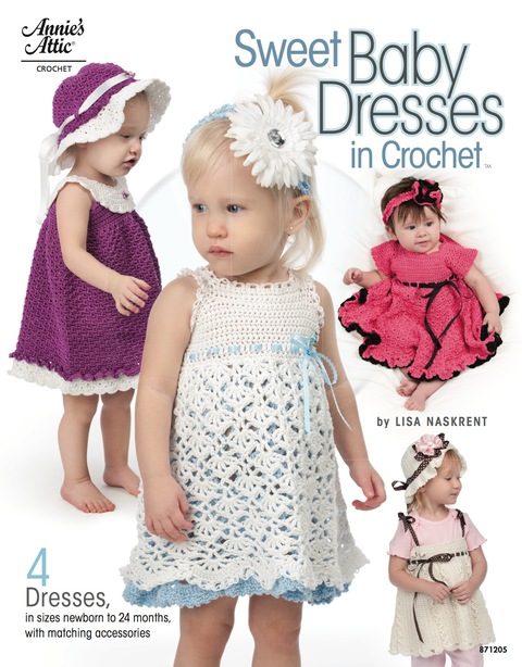 Sweet Baby Dresses in Crochet: 4 Dresses in Sizes Newborn to 24 Months, with Matching Accessories - FULL INSTANT DOWNLOAD | PDF DOCX EPUB