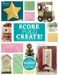 Cover image: Score, Fold, Create!: The Ultimate Guide to Crafting with Scor-Pal&reg; 9781596354104
