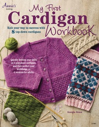 Cover image: My First Cardigan Workbook: Knit Your Way to Success with 8 Top-Down Cardigans 9781596356252