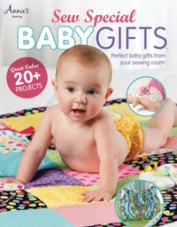Cover image: Sew Special Baby Gifts: Perfect Baby Gifts from Your Sewing Room! 1st edition 9781596356337
