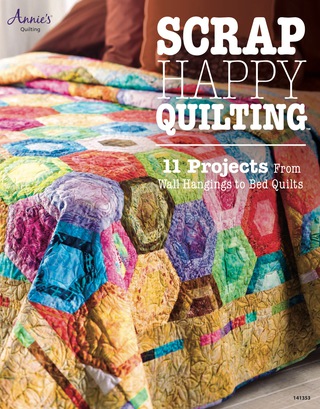 Cover image: Scrap Happy Quilting: 11 Projects From Wall Hangings to Bed Quilts 1st edition 9781596356504