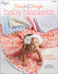Cover image: Sweet &amp; Simple Baby Blankets 9781596357846