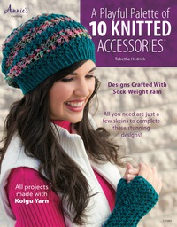 Cover image: A Playful Palette of 10 Knitted Accessories: Designs Crafted with Sock-Weight Yarn 9781596358850