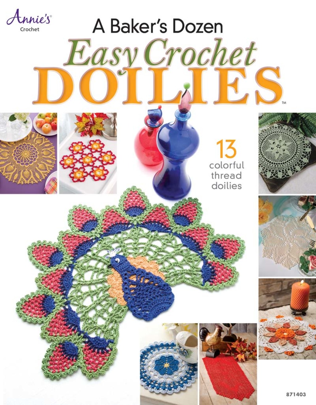 A Baker’s Dozen Easy Crochet Doilies 1st Edition