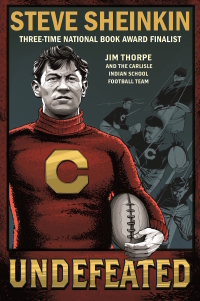 Cover image: Undefeated: Jim Thorpe and the Carlisle Indian School Football Team 9781596439542