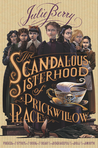 Cover image: The Scandalous Sisterhood of Prickwillow Place 9781596439566