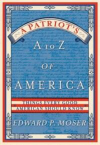 Imagen de portada: A Patriot's A to Z of America 9781596525498