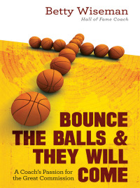 Imagen de portada: Bounce the Balls & They Will Come 9781596692459