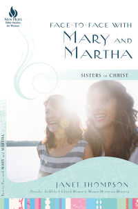 صورة الغلاف: Face-to-Face with Mary and Martha 9781596692541