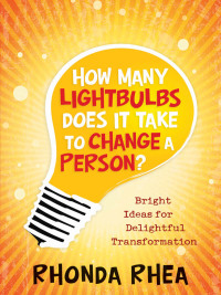 Omslagafbeelding: How Many Lightbulbs Does It Take to Change a Person? 9781596693258