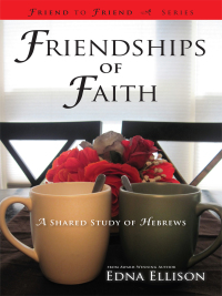 Cover image: Friendships of Faith 9781596693623