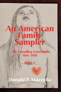 Cover image: An American Family Sampler, The Founding Generation, 1814-1908 9781596870031