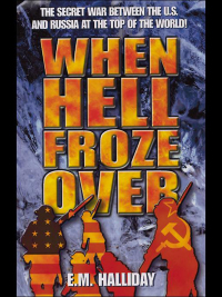 Cover image: When Hell Froze Over—The Secret War Between the U.S. and Russia in 1918 (Tr) 9781596874022