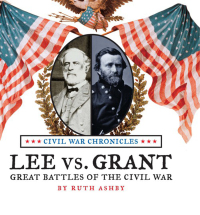 Omslagafbeelding: Lee vs Grant, Great Battles of the Civil War (HC) 9781596875142