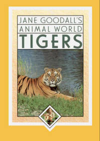Imagen de portada: Jane Goodall's Animal World, Tigers 9781596875661