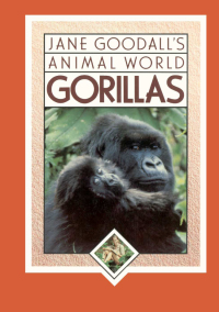 Imagen de portada: Jane Goodall's Animal World, Gorillas 9781596875678