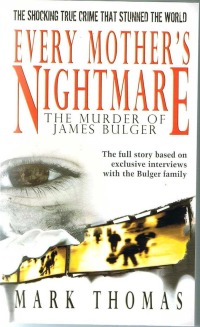 Imagen de portada: Every Mother's Nightmare - The Murder of James Bulger 9781596879324