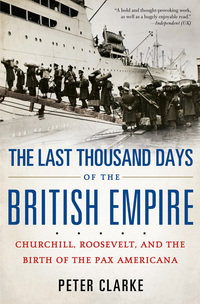 Imagen de portada: The Last Thousand Days of the British Empire 1st edition 9781596916760