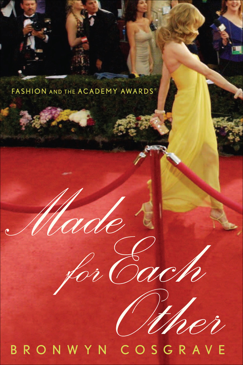 Made For Each Other Fashion and the Academy Awards 1st Edition