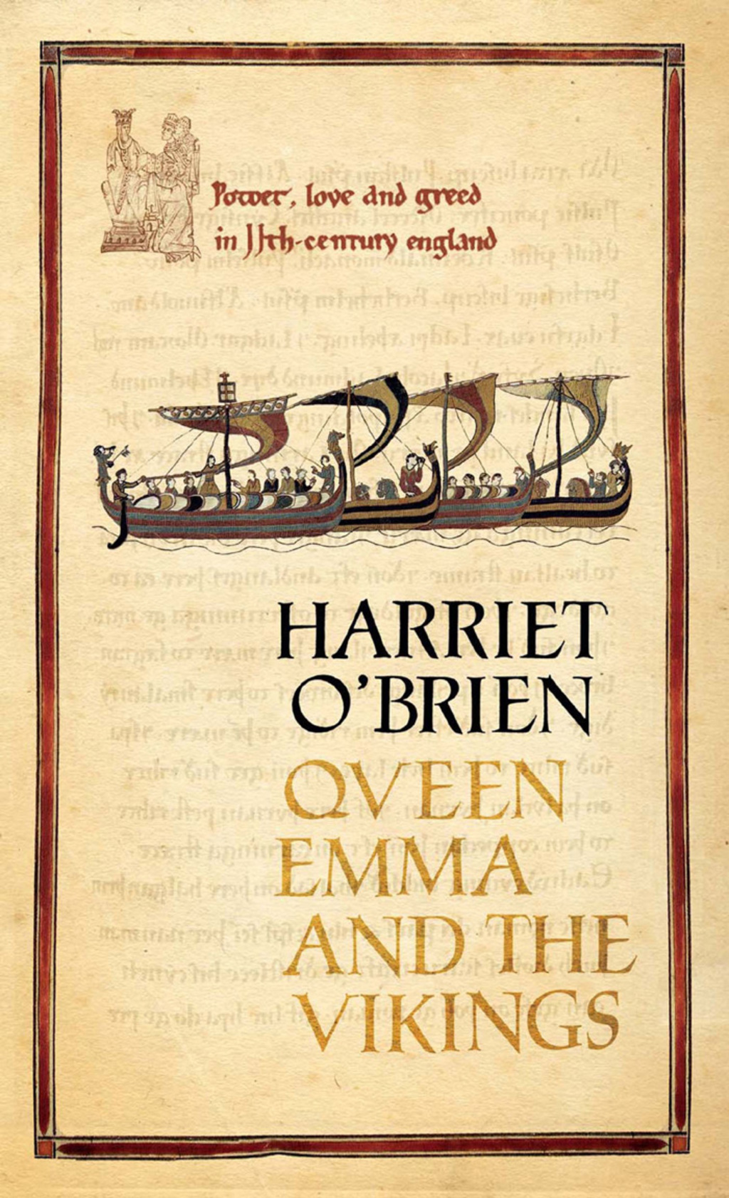 Queen Emma and the Vikings A History of Power, Love, and Greed in 11th-Century England 1st Edition