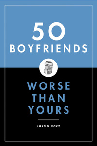 Cover image: 50 Boyfriends Worse Than Yours 1st edition 9781596910560